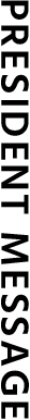 PRESIDENT MESSAGE